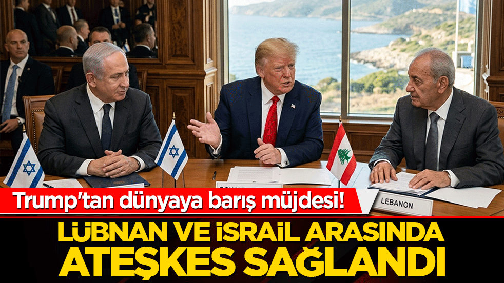 Trump'tan dünyaya barış müjdesi! Lübnan ve İsrail arasında ateşkes sağlandı