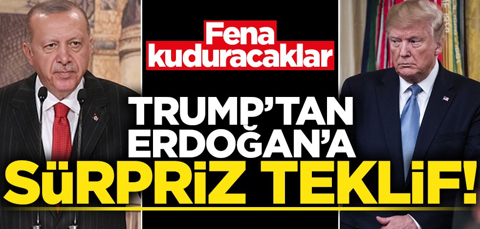 Trump'tan Erdoğan'a 100 milyar dolarlık sürpriz teklif!