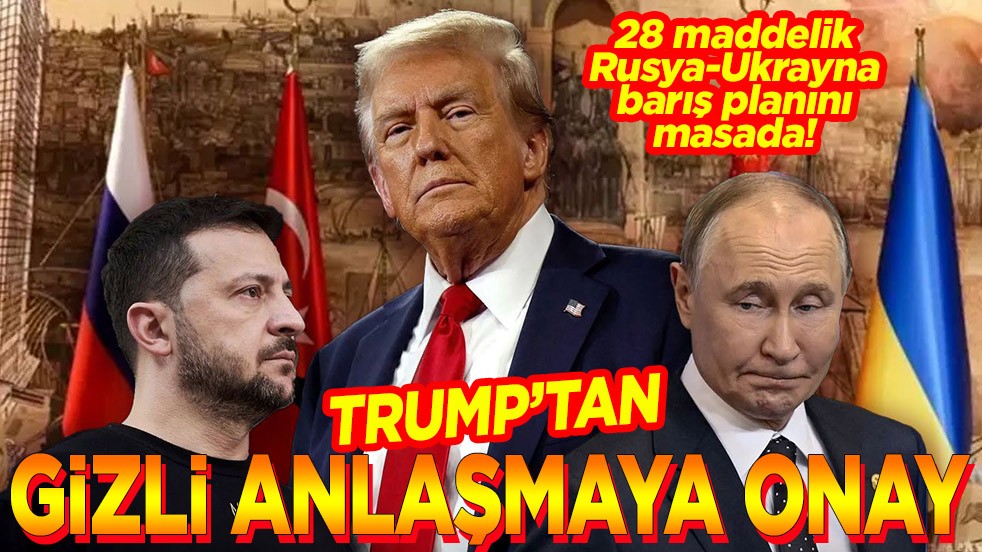 Trump'tan gizli anlaşmaya onay!
