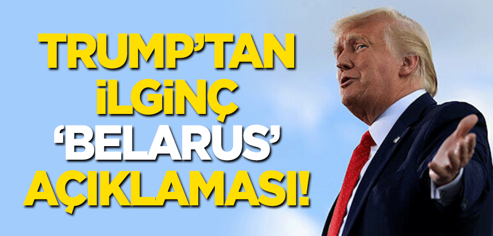 Trump'tan ilginç 'Belarus' açıklaması!