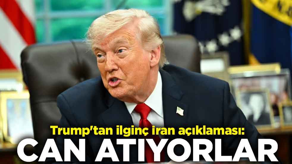 Trump'tan ilginç İran açıklaması: Can atıyorlar
