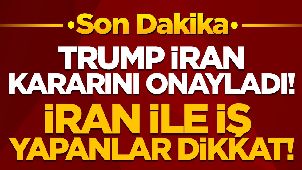 Trump'tan İran kararı: Ticaret yapan her ülkeye %25 ek vergi!