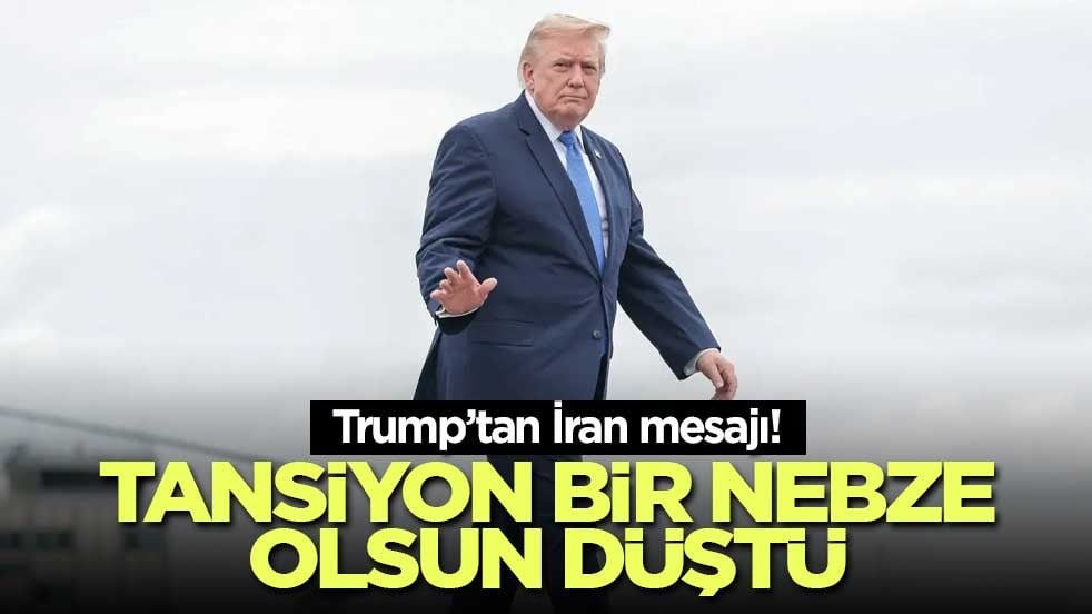 Trump’tan İran mesajı! Tansiyon bir nebze olsun düştü