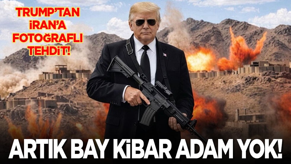 Trump’tan İran’a fotoğraflı tehdit: Artık bay kibar adam yok!