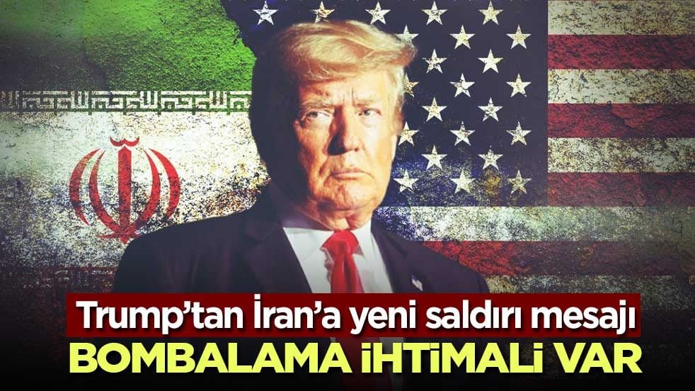 Trump’tan İran’a yeni saldırı mesajı: "Tekrar bombalama ihtimalim var"
