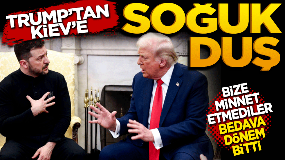 Trump’tan KİEV’e soğuk duş! Minnet göstermediler bedava dönem bitti