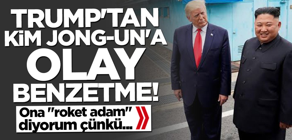 Trump'tan Kim Jong-un'a olay benzetme: Ona "roket adam" diyorum çünkü...