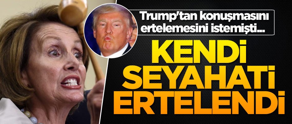 Trump'tan konuşmasını ertelemesini istemişti... Kendi seyahati ertelendi