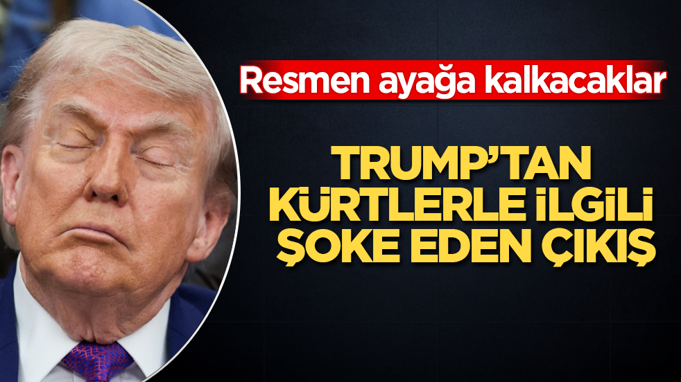 Trump’tan Kürtlerle ilgili şoke eden çıkış! Resmen ayağa kalkacaklar