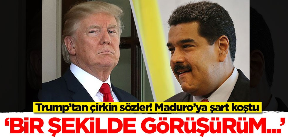 Trump’tan Maduro ile ilgili tepki çeken sözler: Bir şekilde görüşürüm...
