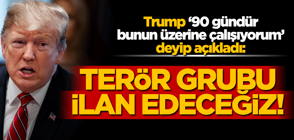 Trump'tan Meksika çıkışı: Terör grubu olarak ilan edeceğiz