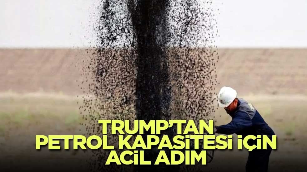 Trump’tan petrol kapasitesi için acil adım: Savunma Üretim Yasası devrede