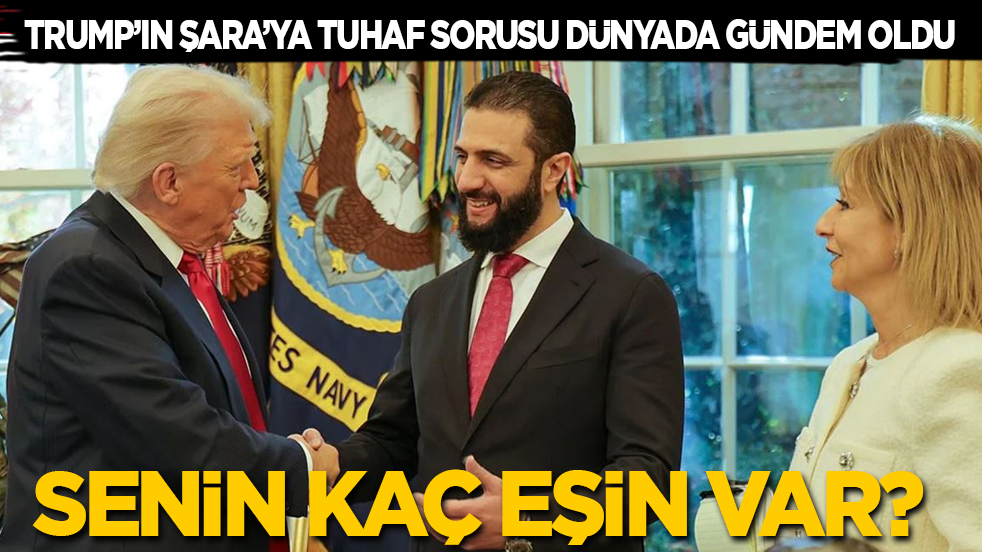 Trump’tan Şara’ya tuhaf soru: Senin kaç eşin var?