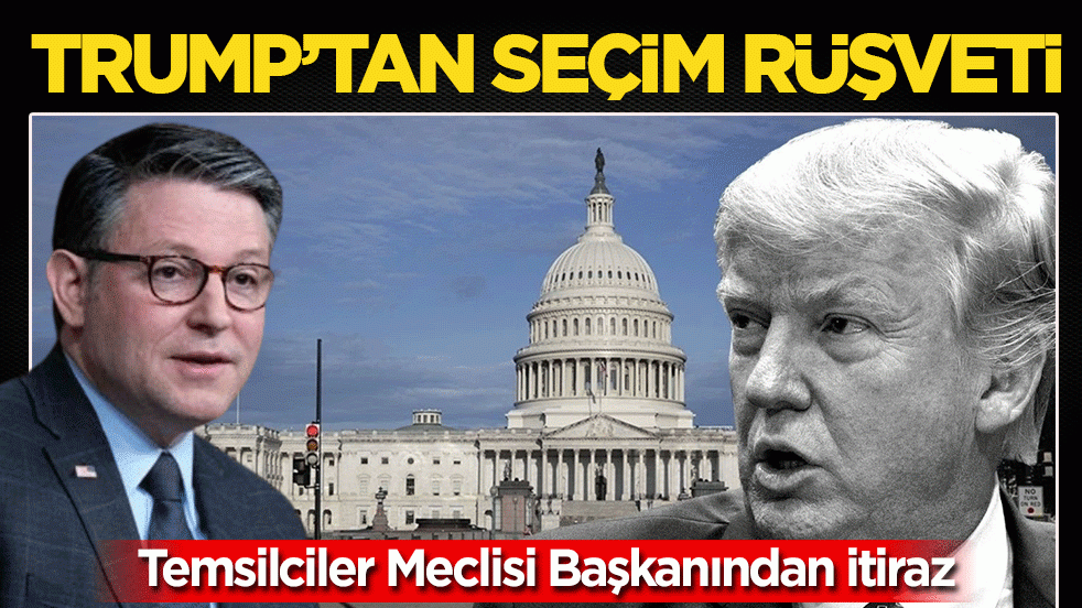 Trump’tan seçim rüşveti: Temsilciler Meclisi Başkanından itiraz