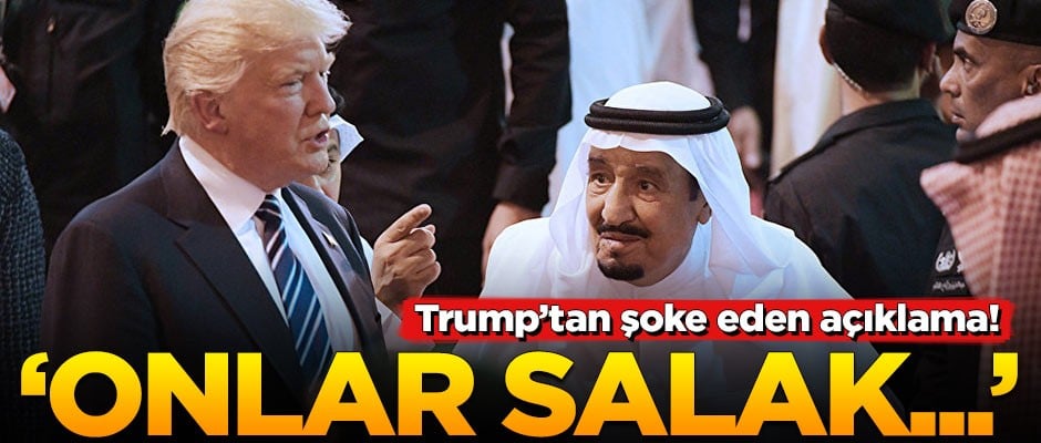 Trump'tan şoke eden açıklama: Onlar salak...