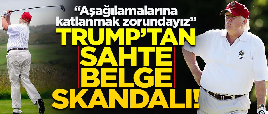 Trump'tan yeni skandal! Sahte belgeyle çalıştırıyormuş