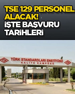 TSE 129 personel alacak! İşte başvuru tarihleri