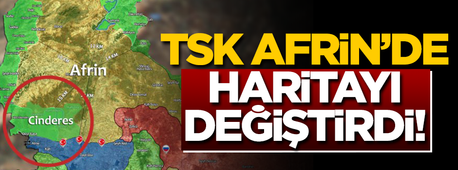 TSK Afrin'de haritayı değiştirdi! Yeni harita...