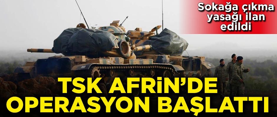 TSK Afrin'de operasyon başlattı!