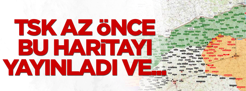 TSK az önce bu haritayı yayınladı ve..