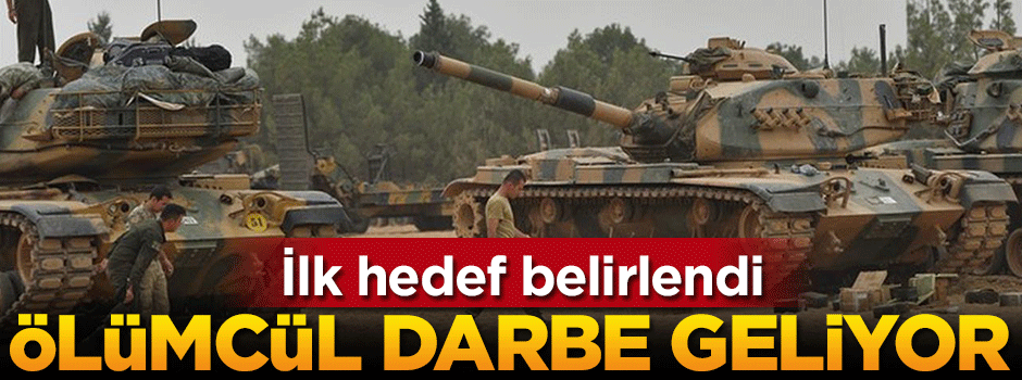 TSK ilk hedefi belirledi! Ölümcül darbe geliyor
