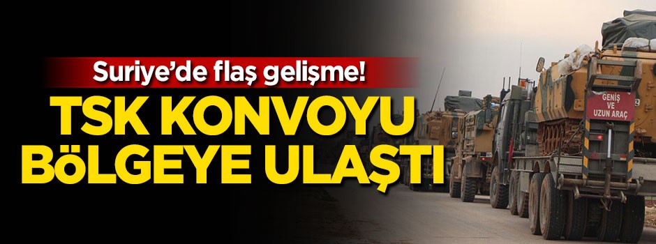 TSK konvoyu İdlib'e intikal etti