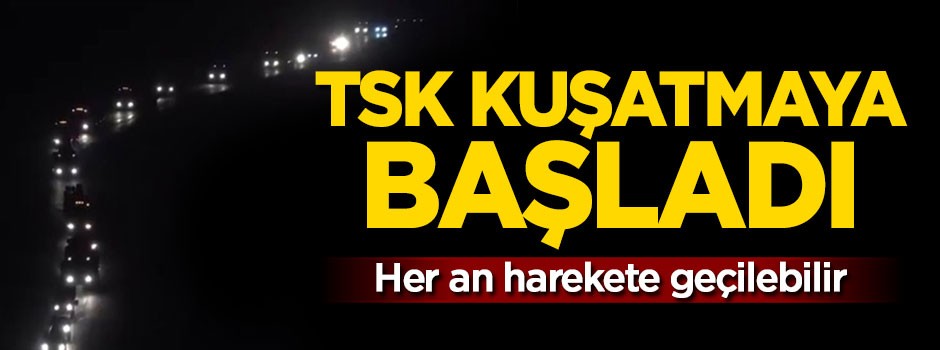 TSK Afrin'i kuşatmaya başladı