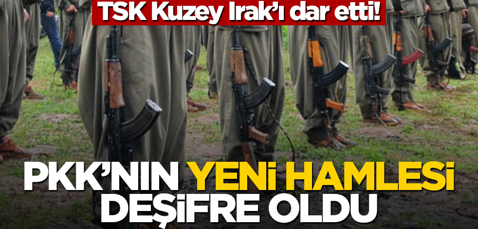 TSK Kuzey Irak'ı dar etti! PKK'nın yeni planı deşifre oldu
