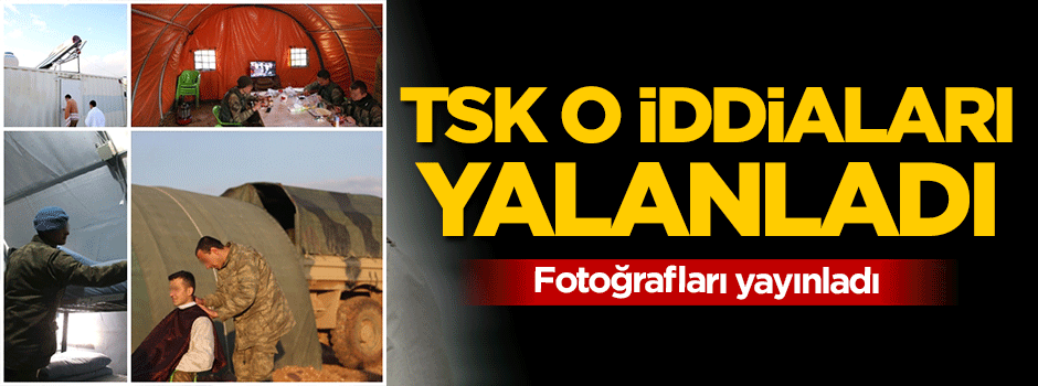TSK o iddiaları fotoğraflarla yalanladı