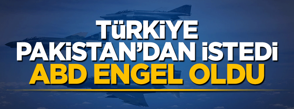 TSK, Pakistan'dan F16 eğitmeni istedi, ABD engel oldu