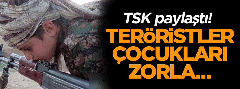 TSK paylaştı! Teröristler çocukları zorla…
