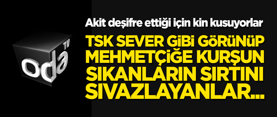 TSK sever gibi görünüp Mehmetçiğe kurşun sıkanların sırtını sıvazlayanlar...