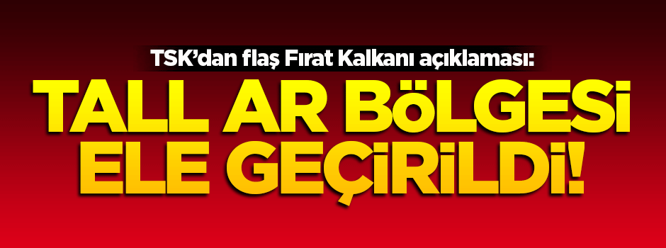 TSK: Tel Ar bölgesi tekrar ele geçirildi