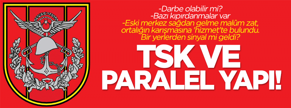 TSK ve Paralel Yapı!