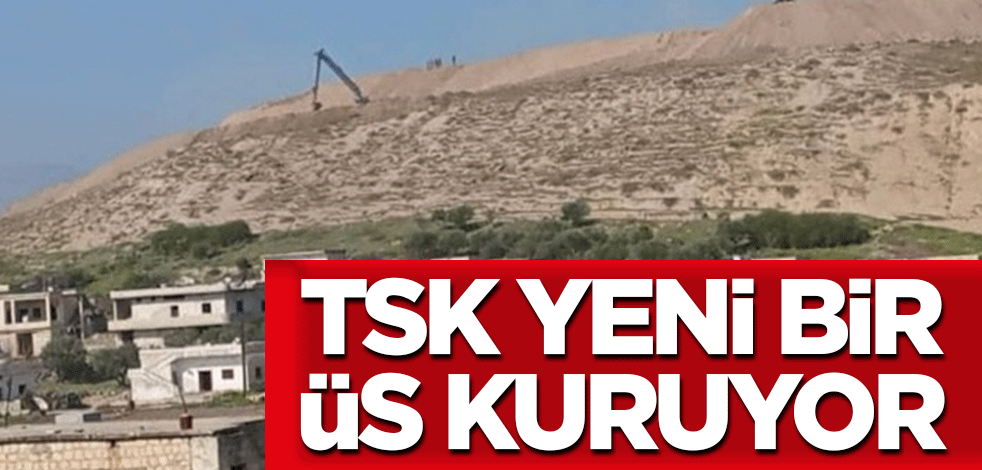 TSK yeni bir üs kuruyor!