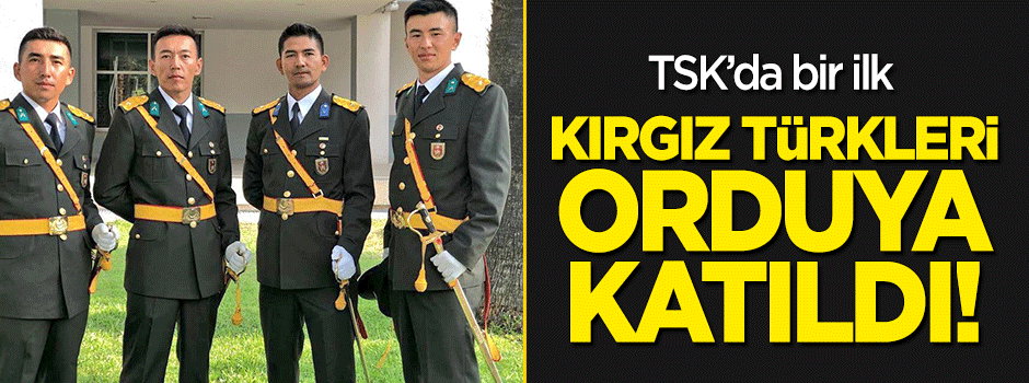 TSK'da bir ilk! Ulupamirli Kırgız Türkleri orduya katıldı
