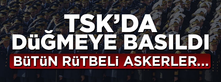 TSK'da bütün rütbeli askerlere FETÖ taraması