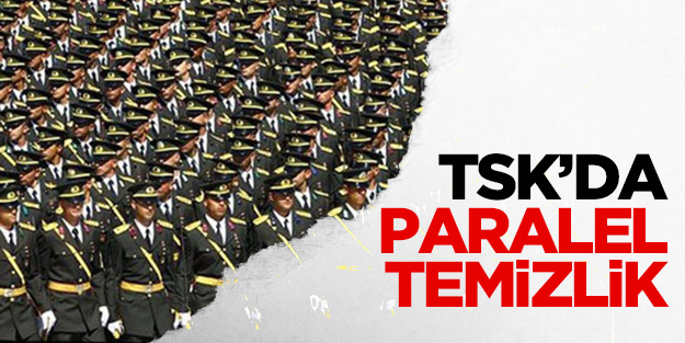 TSK'da paralel temizlik