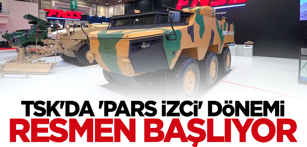 TSK'da "PARS İZCİ" dönemi başlıyor