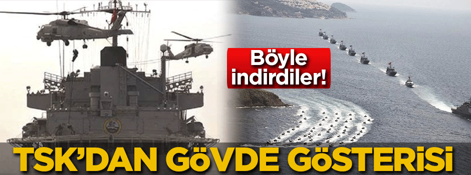 TSK'dan Akdeniz'de gövde gösterisi