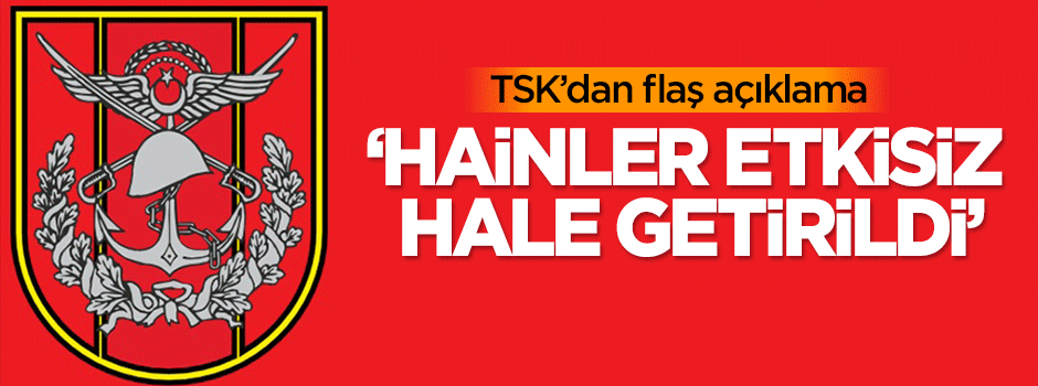 TSK'dan flaş açıklama!