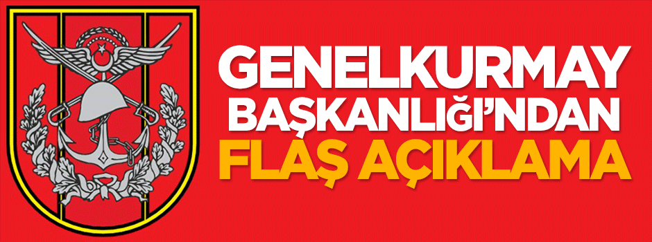 TSK'dan flaş açıklama