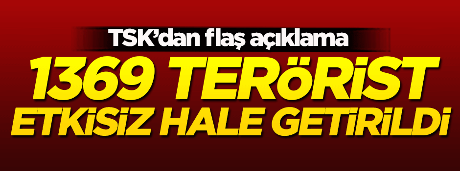 TSK'dan flaş açıklama! Öldürülen terörist sayısı...