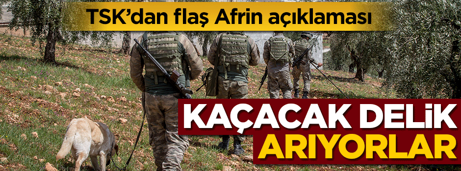 TSK'dan flaş Afrin açıklaması