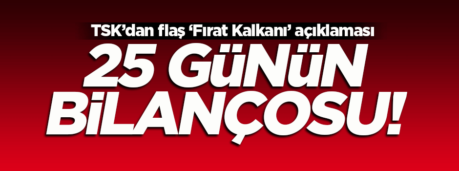 TSK'dan flaş 'Fırat Kalkanı' açıklaması