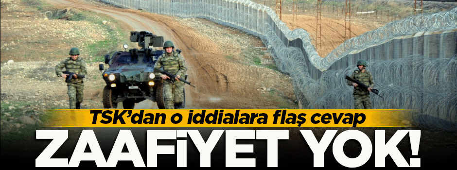 TSK'dan flaş sınır açıklaması