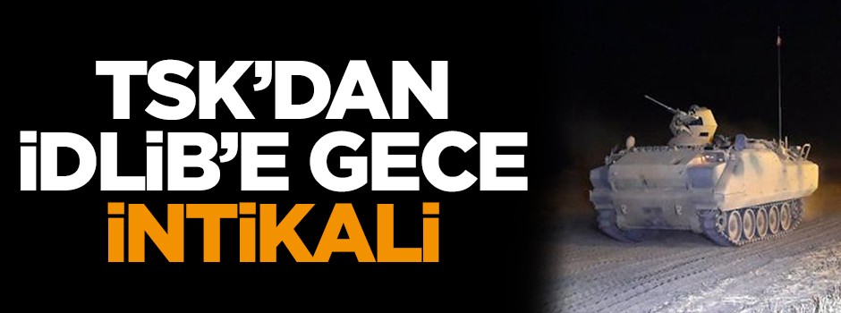 Mehmetçik'ten İdlib'e gece intikali