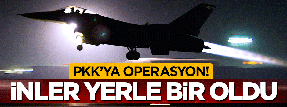 TSK'dan PKK'ya hava operasyonu! İnler yerle bir edildi