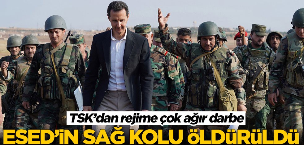 TSK'dan rejime çok ağır darbe! Esed'in sağ kolu öldürüldü