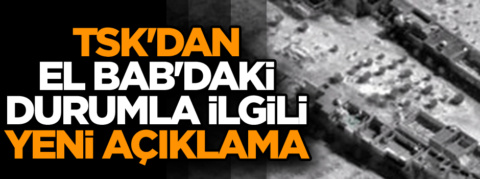 TSK'dan son dakika açıklaması